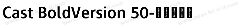 Cast BoldVersion 50字体转换